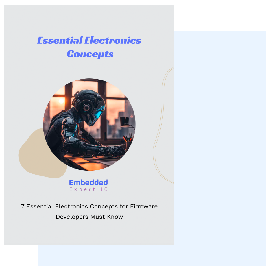 7 Essential Electronics Concepts for Firmware Developers Must Know